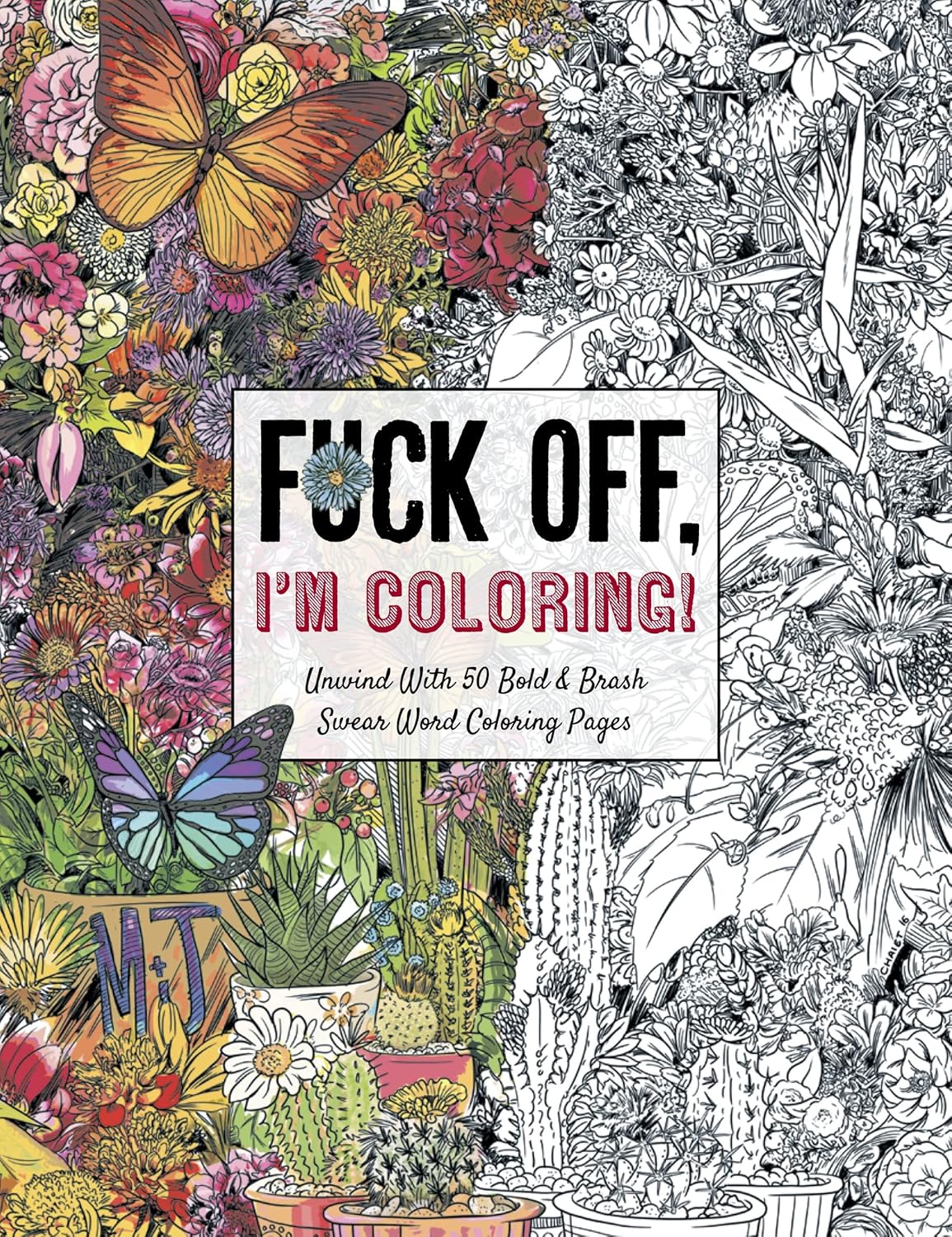 Fuck Off, I'm Coloring: Unwind with 50 Obnoxiously Fun Swear Word Coloring Book