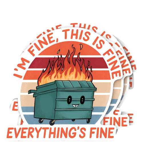 Everything Is Fine Dumpster Fire Sticker - 2"