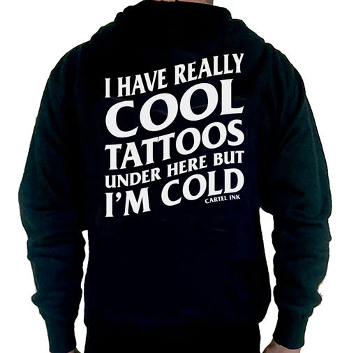 Cartel Ink I Have Really Cool Tattoos Undere Here Pullover Hoodie