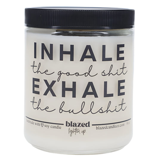 Blazed Candle Co. - Inhale the Good Shit - 9 oz