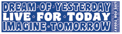 Dream of Yesterday Live for Today Bumper Sticker SALE