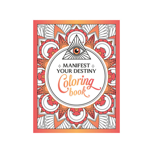 Manifest Your Destiny Coloring Book: A Mesmerizing Journey of Color and Creativity
