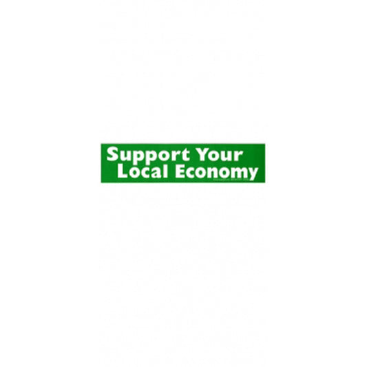 Support Your Local Economy Sticker SALE