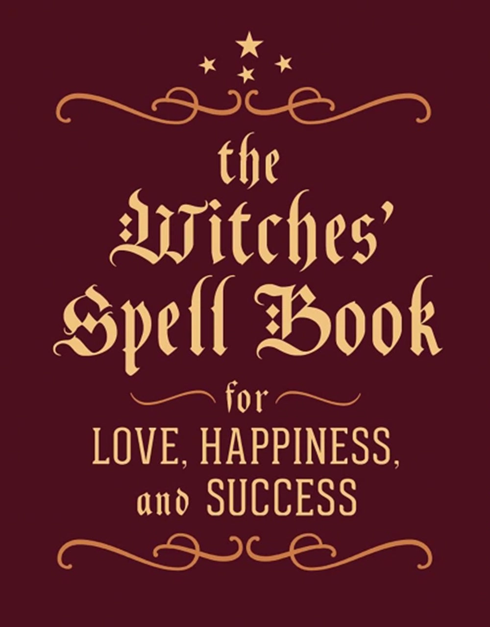 The Witches' Spellbook for Love, Happiness and Success