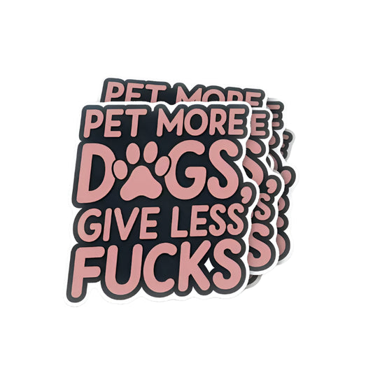 Pet More Dogs Sticker - 2"