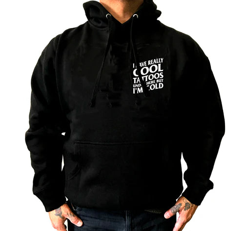 Cartel Ink I Have Really Cool Tattoos Under Here Pullover Hoodie
