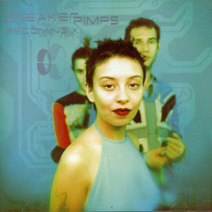 Sneaker Pimps - Becoming X [Import]