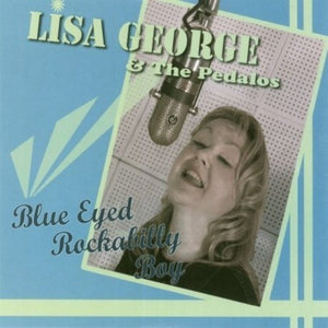 Pre-Order: Lisa George & The Pedalos - Blue Eyed Rockabilly Boy [CD]