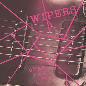 Wipers - Over The Edge [LP]
