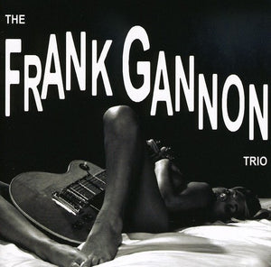 Frank Gannon Trio - The Frank Gannon Trio [CD]