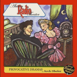 Pre-Order: Abaton Radio Theater - Provocative Dramas By Arch Oboler [CD]