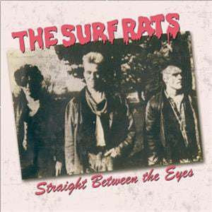 Pre-Order: Surf Rats - Straight Between The Eyes [Reissue]