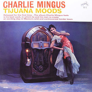 Pre-Order: Charlie Mingus - Tijuana Moods [LP]