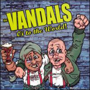The Vandals - Oi To The World [Remastered]