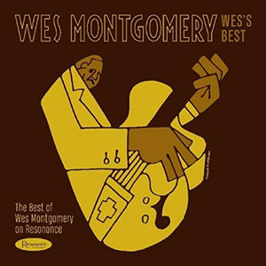 Wes Montgomery - Wes's Best: The Best Of Wes Montgomery On Resonance [CD]
