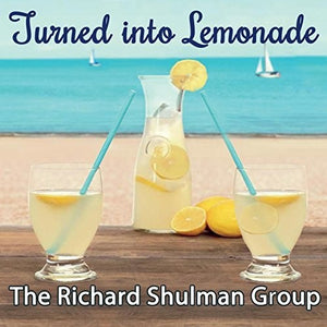 The Richard Shulman Group - Turned Into Lemonade [CD]