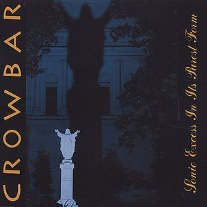 Crowbar - Sonic Excess in It's Purest Form [CD]