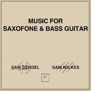Sam Gendel / Sam Wilkes - Music For Saxofone & Bass Guitar [LP]