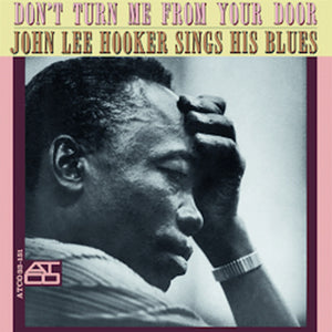 Pre-Order: John Hooker Lee - Don't Turn Me From Your Door [180 Gram] (Can)