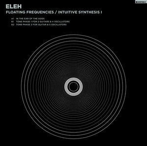 ELEH - Floating Frequencies/intuitive Synthesis 1 [LP]