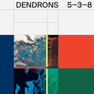 Dendrons - 5-3-8 [LP]