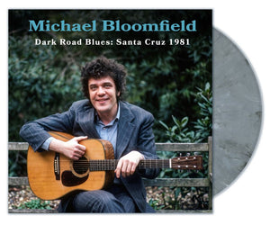 Pre-Order: Mike Bloomfield - Dark Road Blues: Santa Cruz 1981 [Indie Exclusive Graphite Splatter]