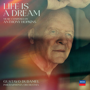 Pre-Order: Anthony Hopkins / Gustavo Dudamel / Philharmonia Orchestra - Life Is A Dream [LP]