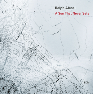 Ralph Alessi - Sun That Never Sets [CD]