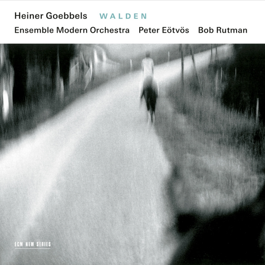 the album cover for Bob Rutman/ensemble Modern/peter Eotvos - Heiner Goebbels: Walden