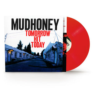 Pre-Order: Mudhoney - Tomorrow Hit Today [Red Vinyl, Brick & Mortar Exclusive]