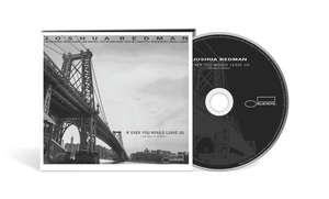 Pre-Order: Joshua Redman - If Ever You Would Leave Us (we play for Rollins) [CD]