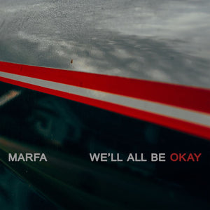 Pre-Order: Marfa - We'll All Be Okay [Translucent Red EP]