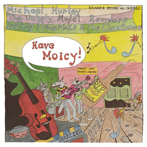 Pre-Order: Michael Hurley, Unholy Modal Rounders, Jeffrey Frederick & The Clamtones - Have Moicy! (50th Anniversary) - 2026 [CD]
