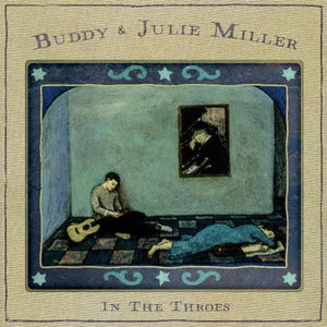 Buddy & Julie Miller - In The Throes [Indie Exclusive Limited Edition Autographed Seaglass Blue LP]