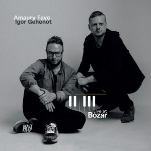 Faye, Amaury / Gehenot, Igor - Live at Bozar [CD]