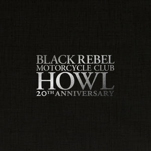 Black Rebel Motorcycle Club - Howl 20th Anniversary [Indie Exclusive White Deluxe]
