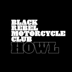 Black Rebel Motorcycle Club - Howl 20th Anniversary (Remastered Reissue) [LP]