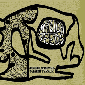 Pre-Order: Joachim Nordwall  / Turner,Aaron - Malign Seeds [CD]