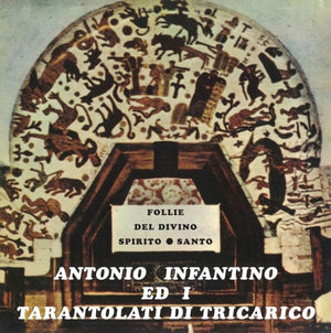 Antonio Infantino  / Ed Il Gruppo Di Tricarico - Follie Del Divino Spirito Santo [CD]