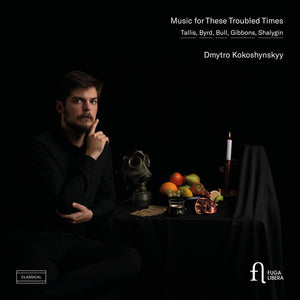 Dmytro Kokoshynskyy - Music For These Troubled Times [CD]
