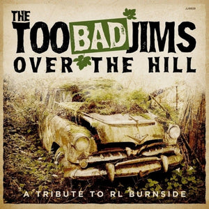 Too Bad Jims - Over The Hill: A Tribute To Rl Burnside [LP]