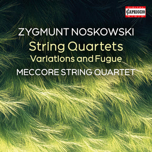 Meccore String Quartets - Zygmunt Noskowski: String Quartets [CD]