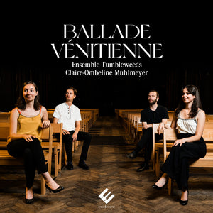Ensemble Tumbleweeds / Claire Muhlmeyer -Ombeline - Ballade Venitienne [CD]