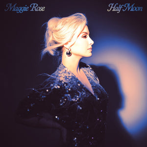 Maggie Rose - Half Moon [Digipak]