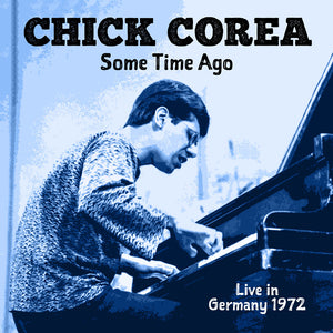 Chick Corea - Some Time Ago: Live In Germany 1972 [CD]