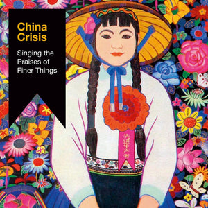China Crisis - Singing The Praises Of Finer Things [CD]