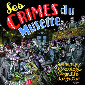 Dominique Cravic  & Les Primitifs Du Futur - Les Crimes Du Musette [CD]