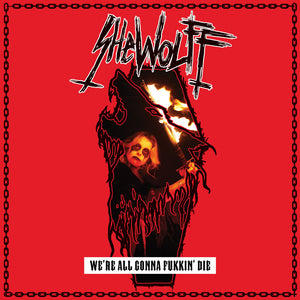 Shewolff - We're All Gonna Fukkin' Die [LP]