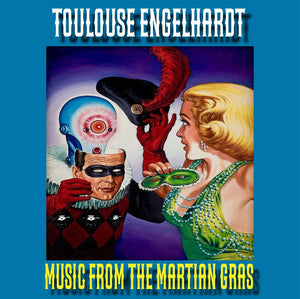 Toulouse Engelhardt - Music From The Martian Gras [LP]
