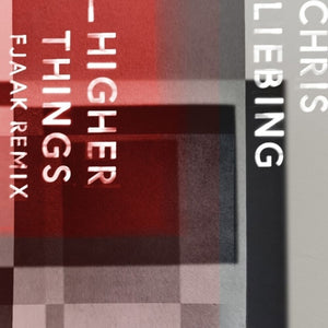 Liebing, Chris - Higher Things (FJAAK Remix) [12" Vinyl]